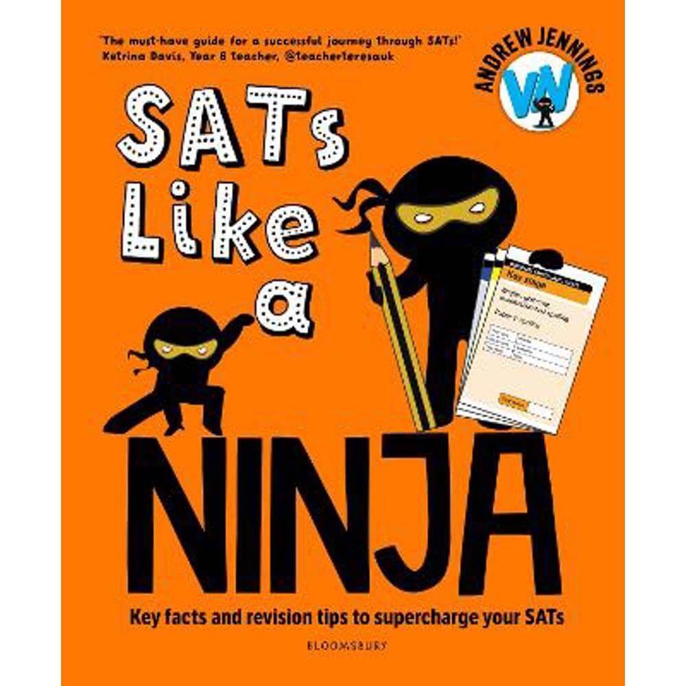 SATs Like a Ninja: Key facts and revision tips to supercharge your SATs (Paperback) - Andrew Jennings